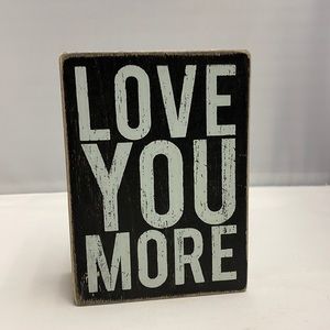 Love you more sign